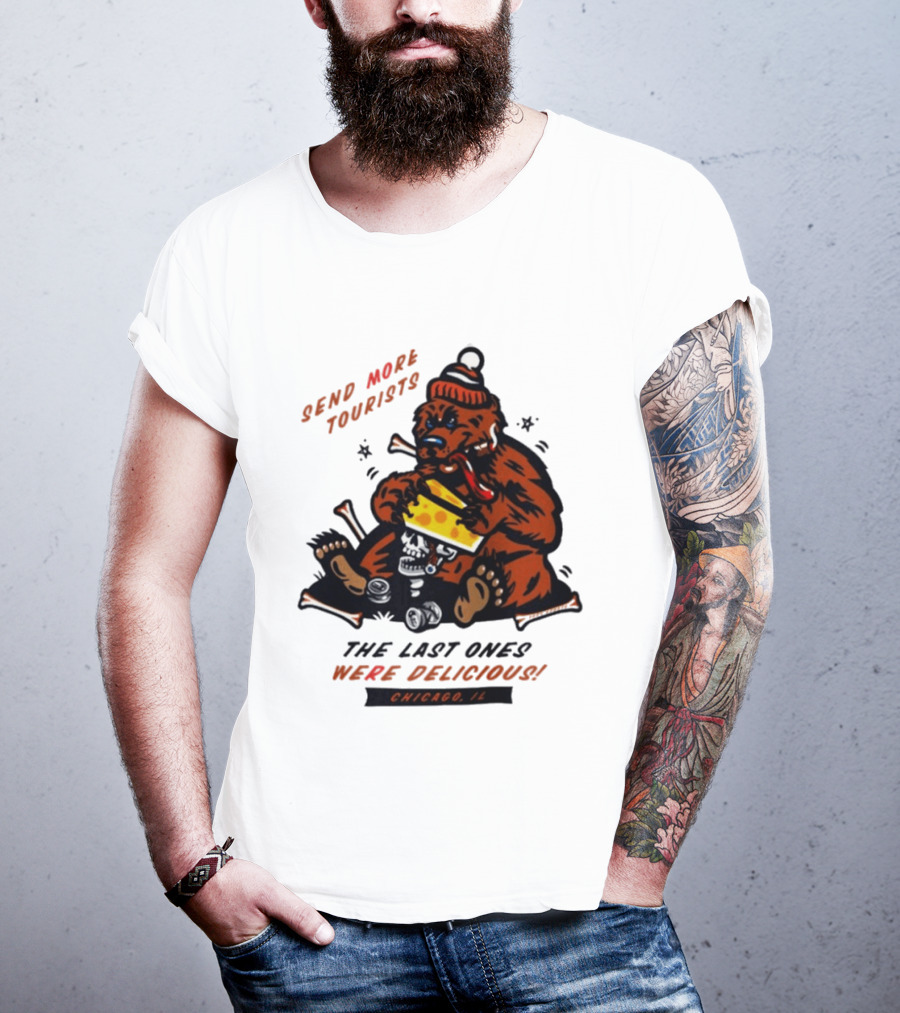 Chicago Bears Send More Tourists The Last Ones Were Delicious Chicago IL T-Shirt