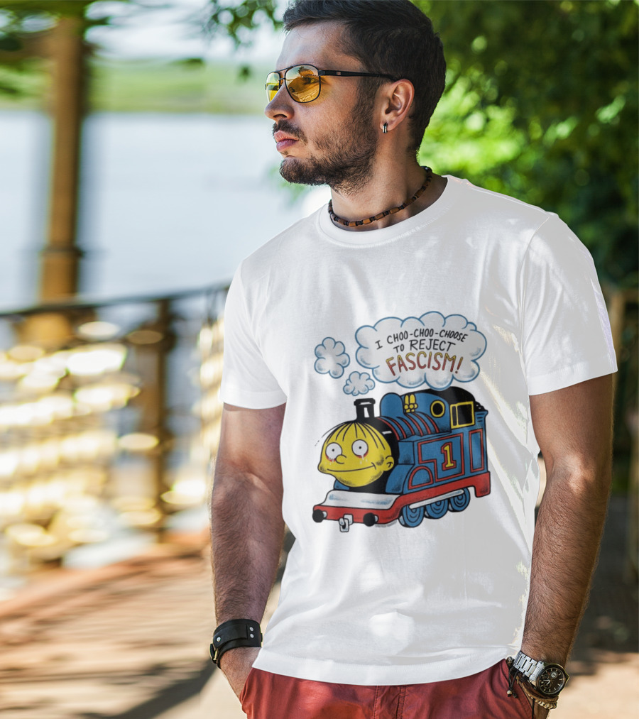 Ralph Wiggum I Choo Choo Choose To Reject Fascism Train T-Shirt