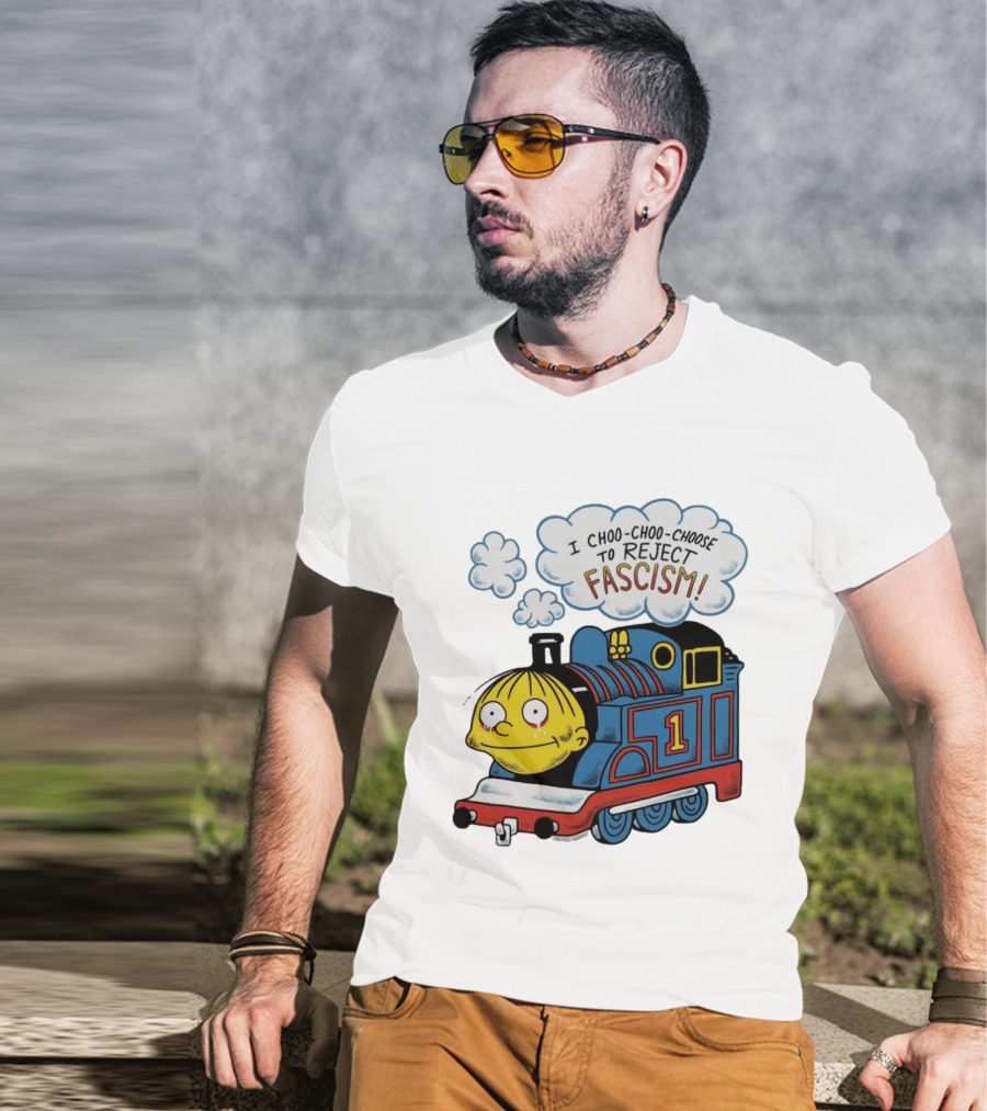 Ralph Wiggum I Choo Choo Choose To Reject Fascism Train T-Shirt