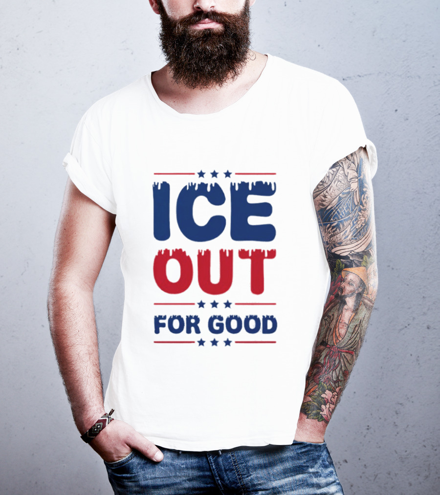 Ice Out For Good Protest Movement Activism T-Shirt
