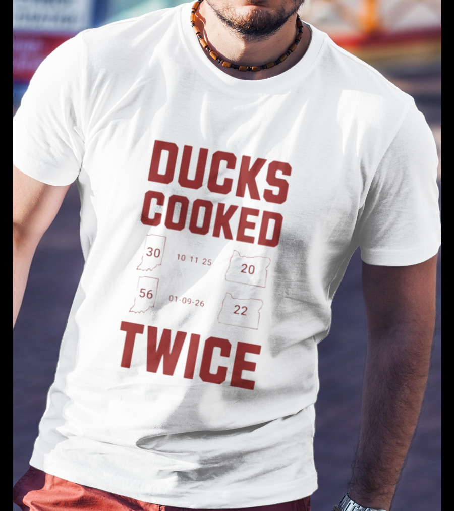 Ducks Cooked Twice Indiana Hoosiers 56 22 Victory Over Oregon 30 20 T-Shirt