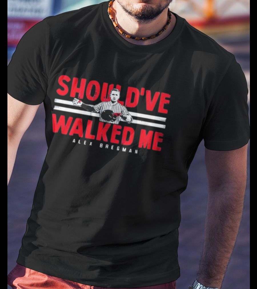 Alex Bregman Should've Walked Me Baseball Stripe Player T-Shirt