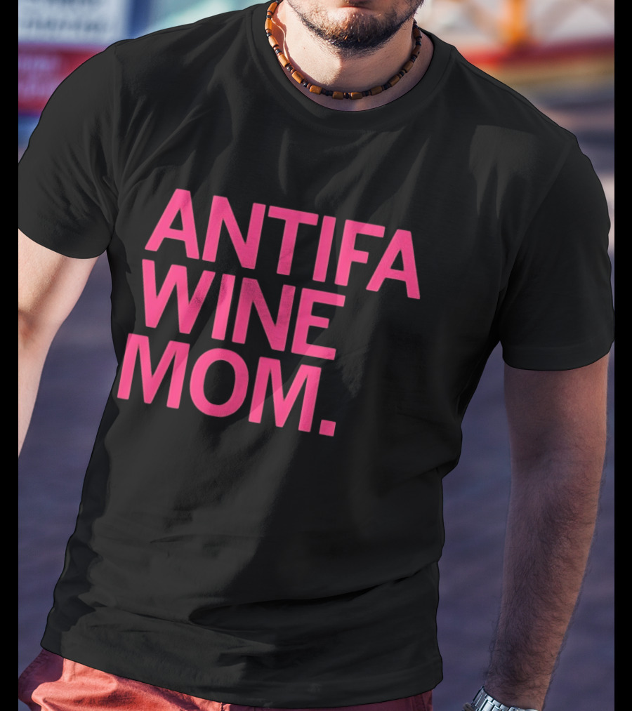 Antifa Wine Mom T-Shirt