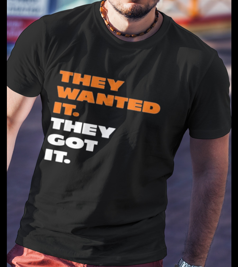 Bears Beat Green Bay They Wanted It They Got It T-Shirt
