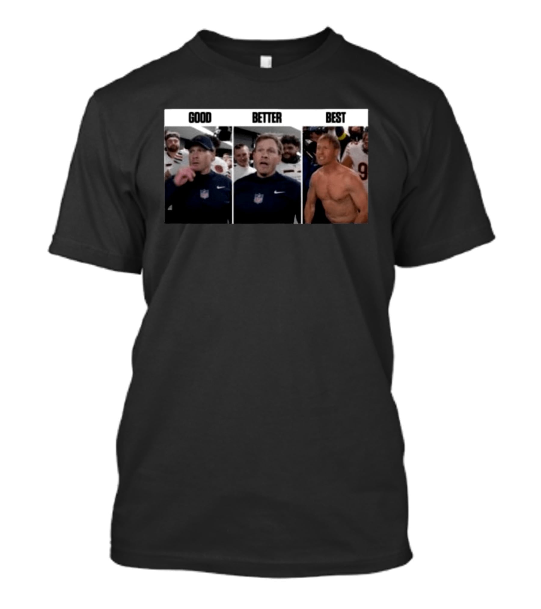 Chicago Bears Ben Johnson Transformation Good Better Best Football Motivation T-Shirt