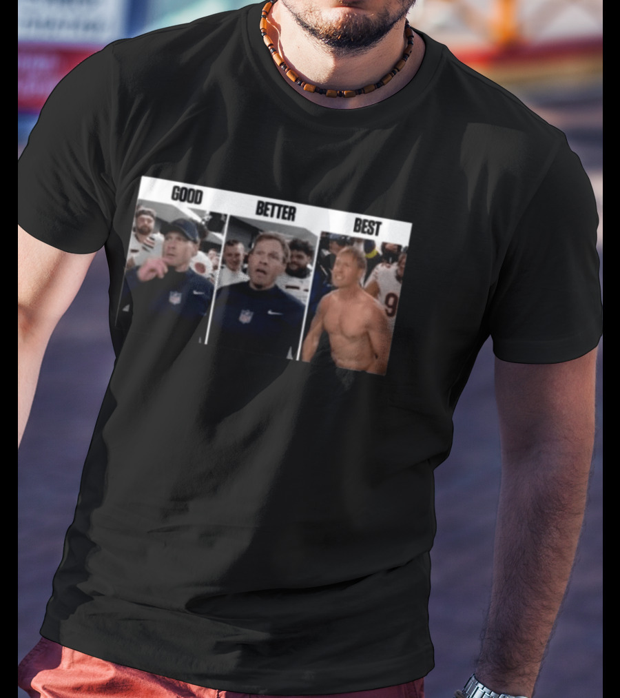Chicago Bears Ben Johnson Transformation Good Better Best Football Motivation T-Shirt