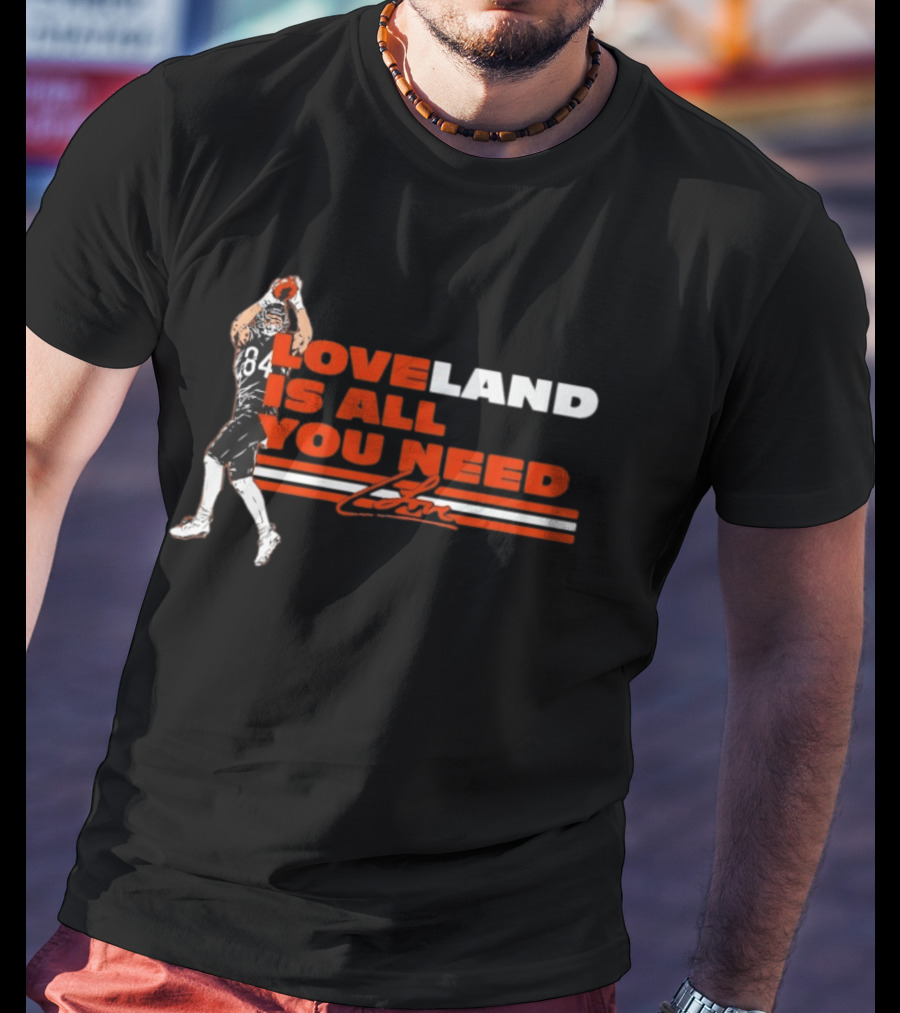 Loveland Is All You Need Football Player 84 Catching Event T-Shirt