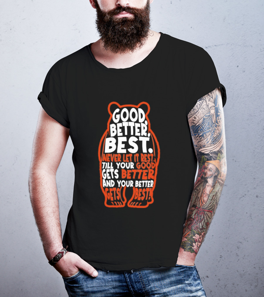 Good Better Best Bears Never Let It Rest Sports Football Motivational T-Shirt
