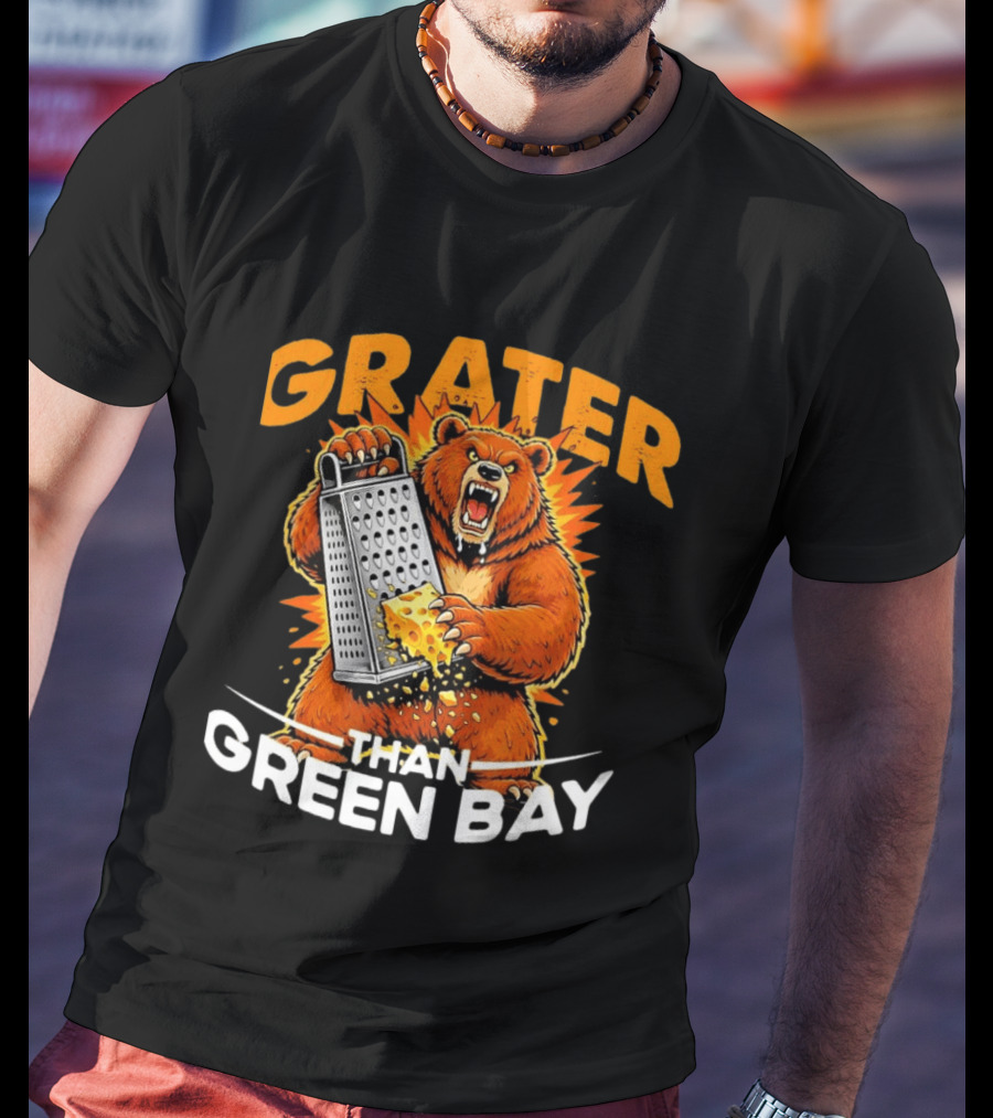 Grater Than Green Bay Bear Cheese Comedy T-Shirt