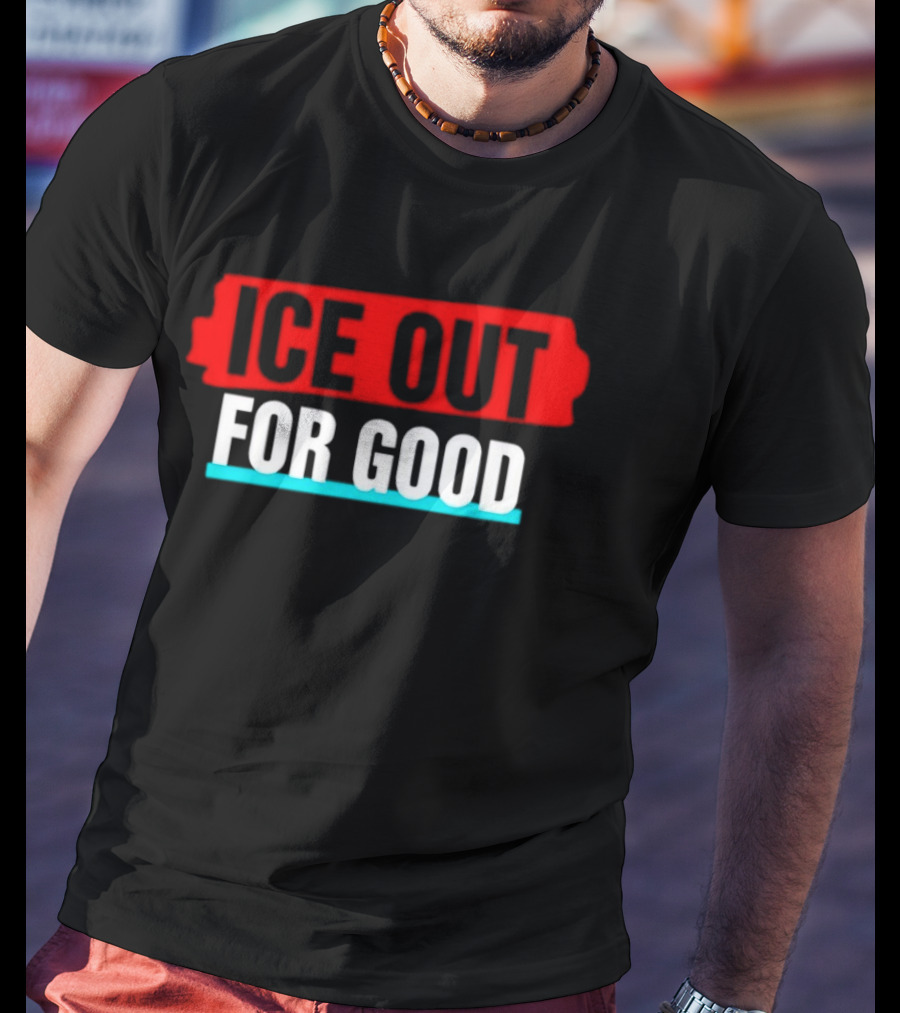 Ice Out For Good T-Shirt