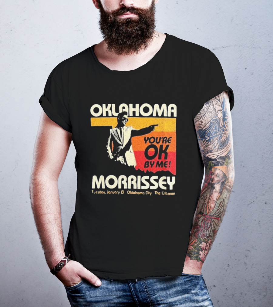 Oklahoma Morrissey January 13 2026 You're OK By Me Oklahoma City The Criterion T-Shirt