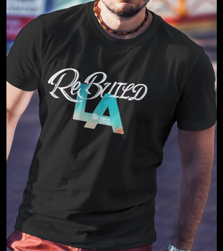 Rebuild LA Habitat For Humanity Sponsorship T-Shirt