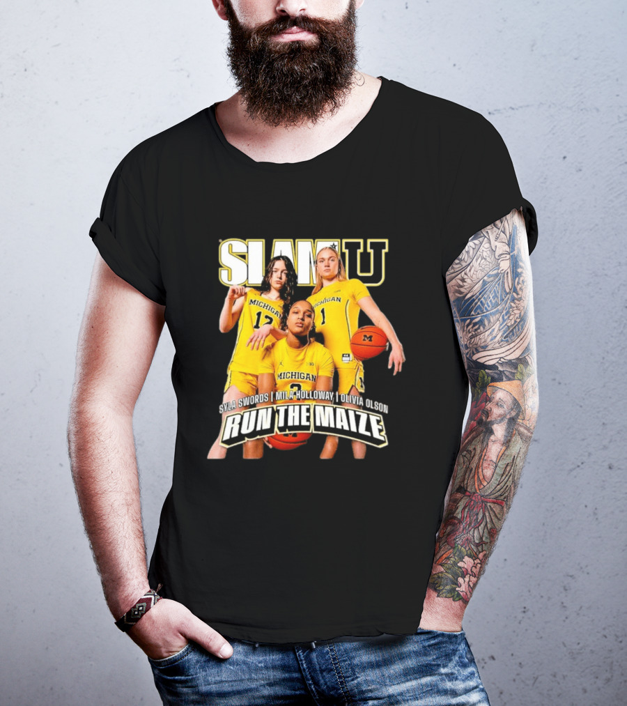 Slam U Michigan Wolverines Syla Swords Mila Holloway Olivia Olson Run The Maize T-Shirt