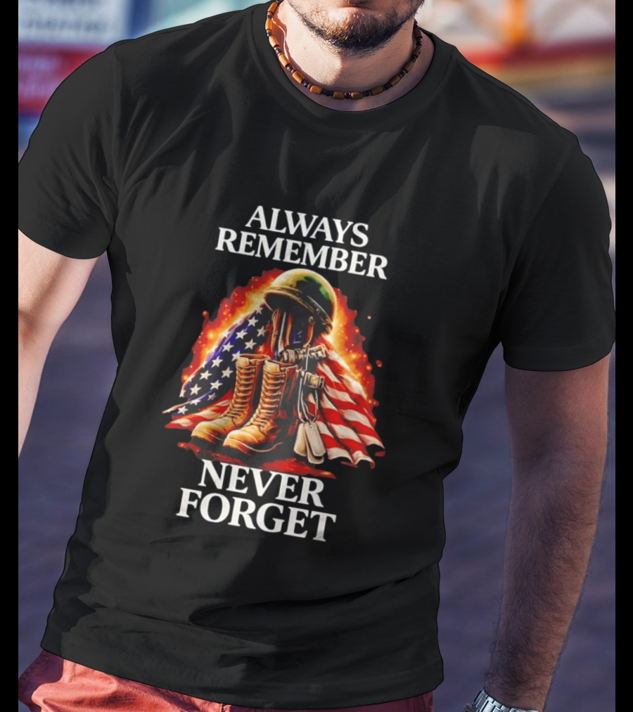 Always Remember Never Forget American Flag Soldier Boots T-Shirt