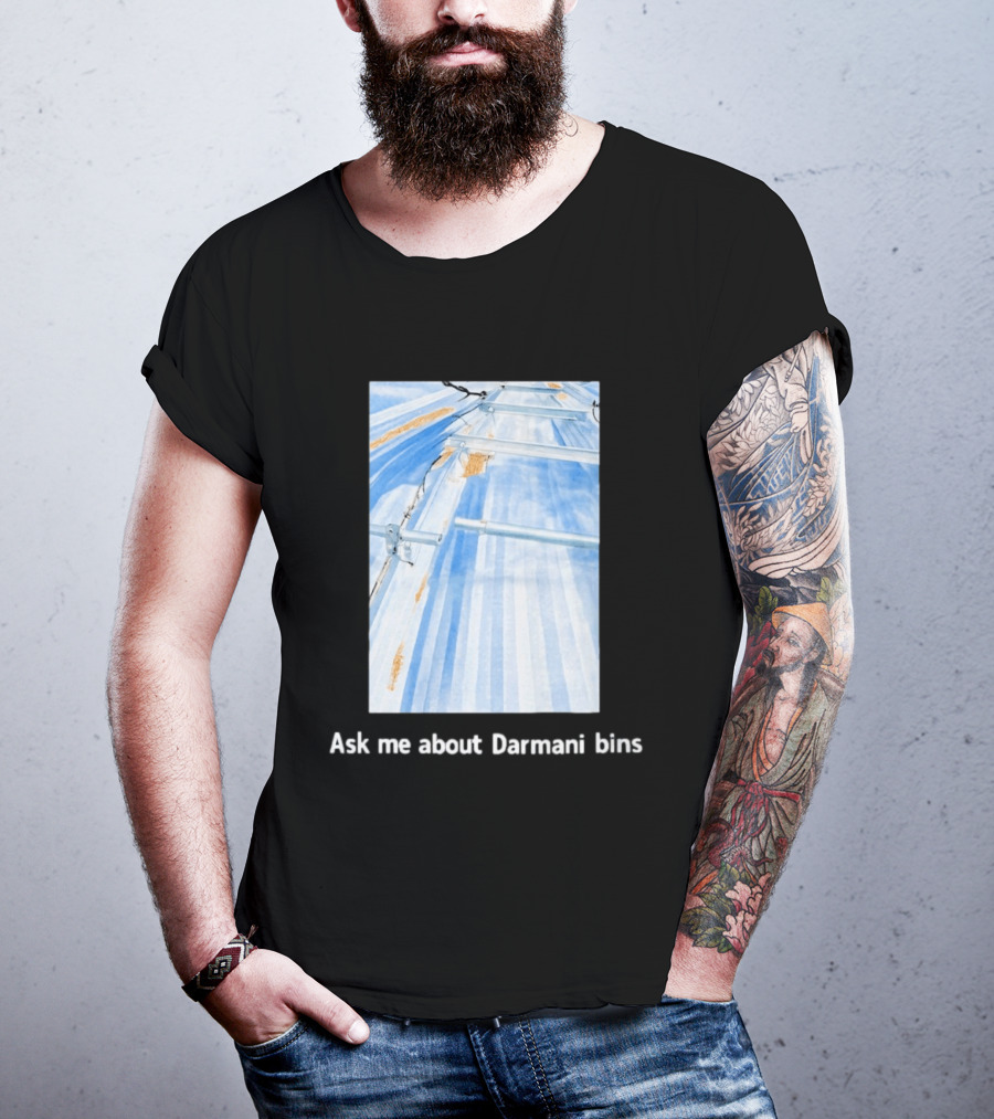 Ask Me About Darmani Bins Back T-Shirt