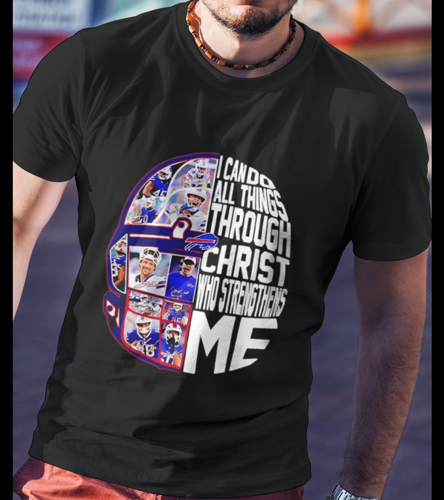 Buffalo Bills Players I Can Do All Things Through Christ Who Strengthens Me Helmet T-Shirt