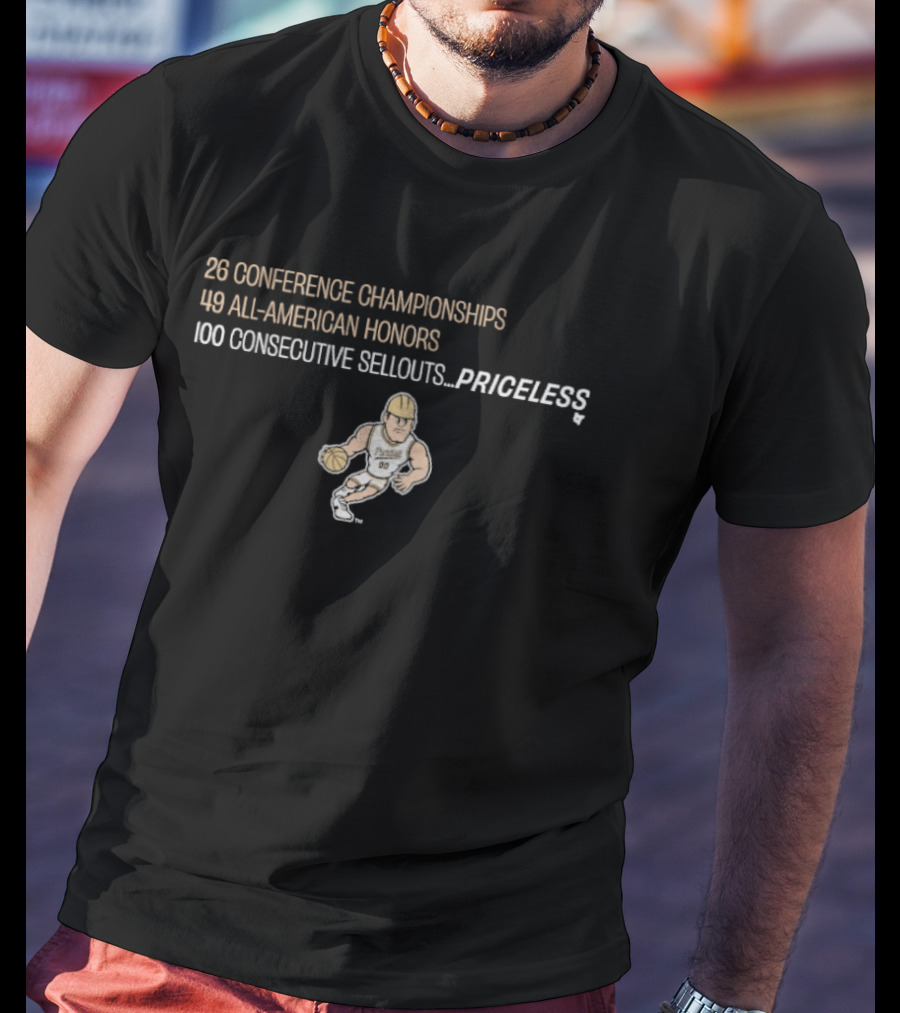 23 Conference Championships 49 All American Honors 100 Consecutive Sellouts Purdue Basketball Priceless T-Shirt