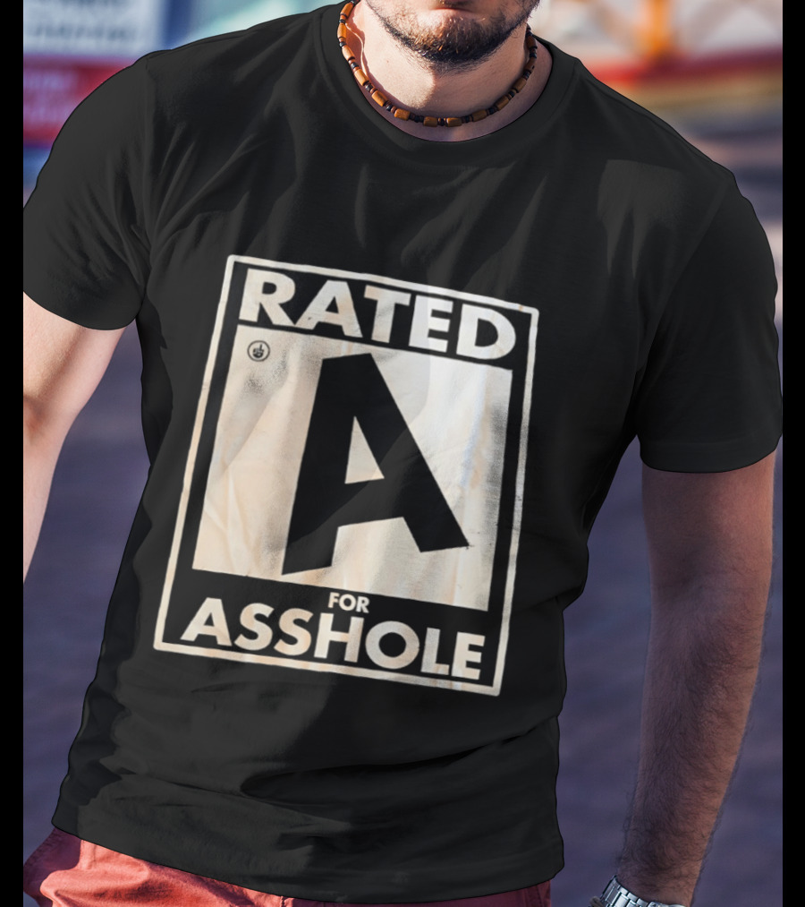 Rude Humor Rated A For Asshole T-Shirt