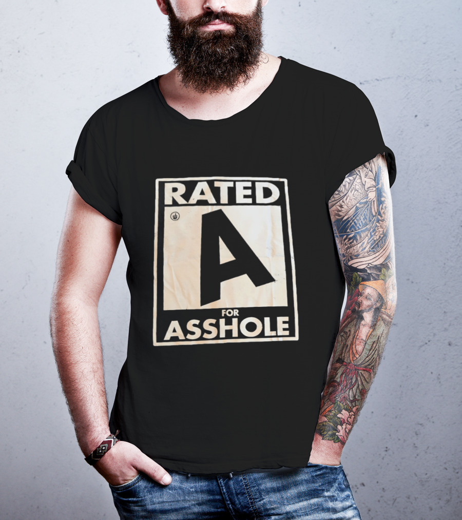 Rude Humor Rated A For Asshole T-Shirt
