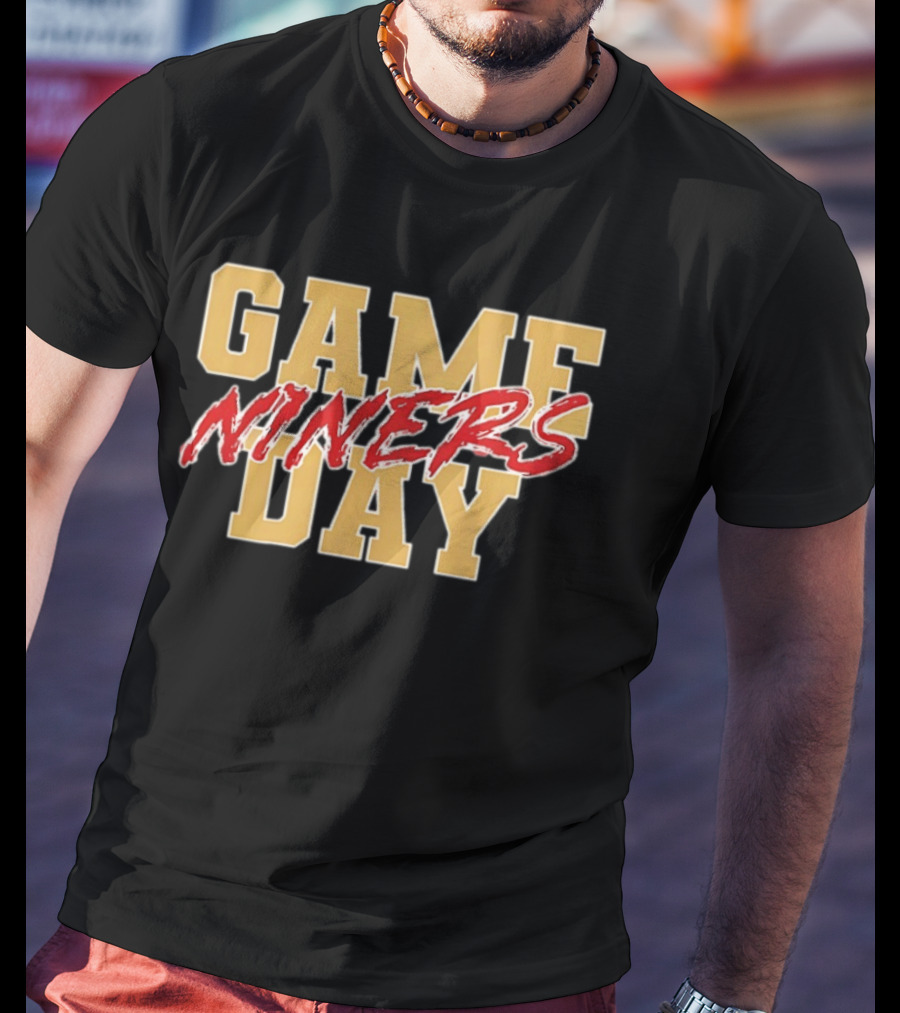 San Francisco 49ers Game Day Niners T-Shirt