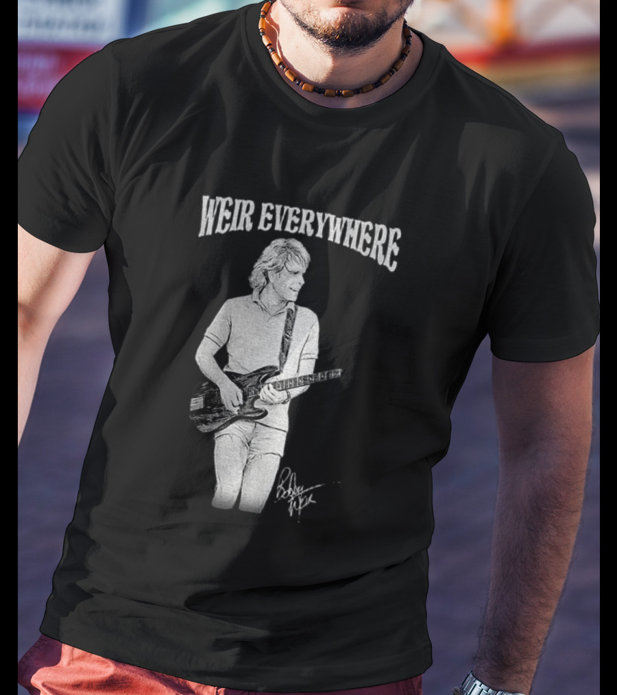 Weir Everywhere Rockband Music Guitarist Legend T-Shirt