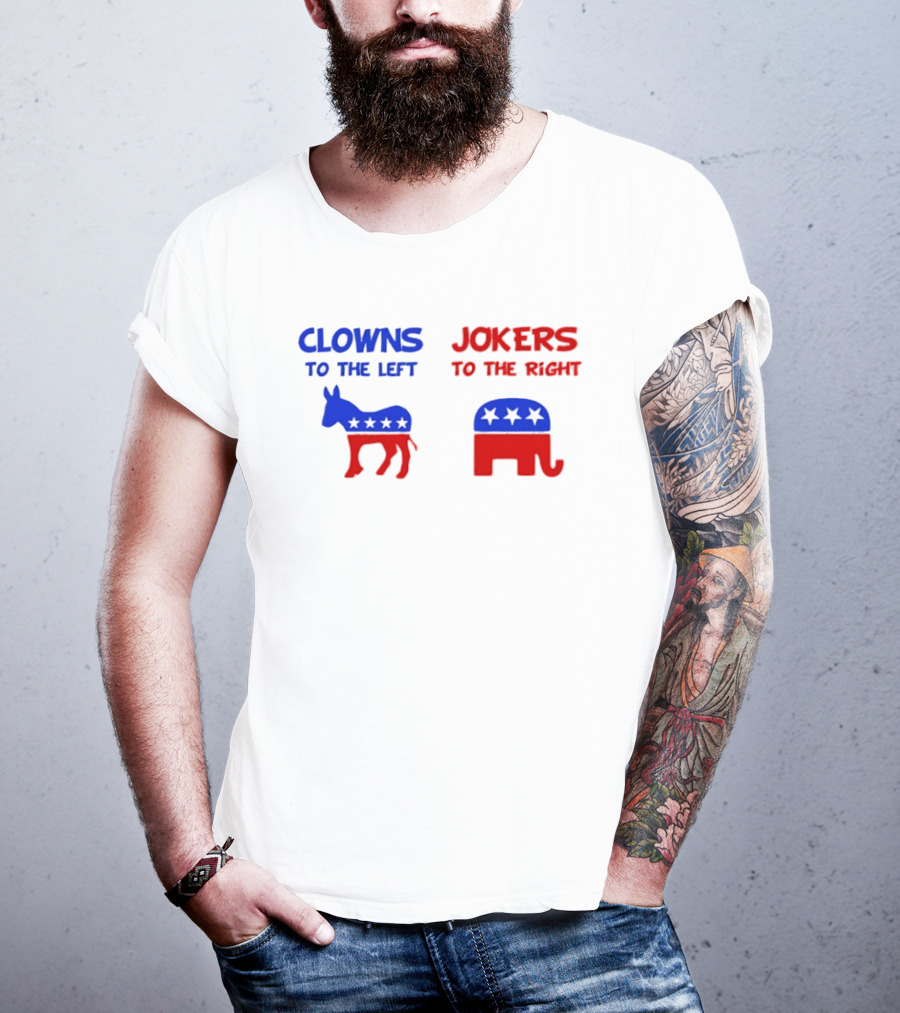 Clowns To The Left Jokers To The Right Donkey Elephant Stars T-Shirt