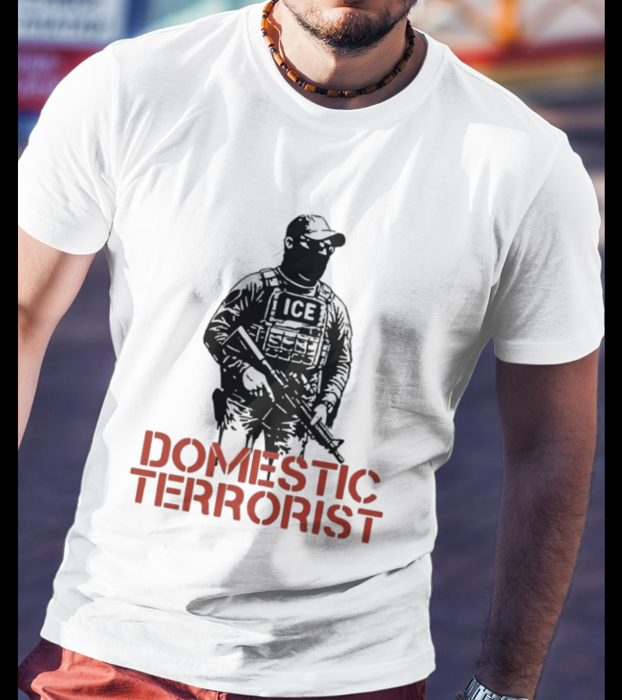Domestic Terrorist ICE Abolish Now T-Shirt