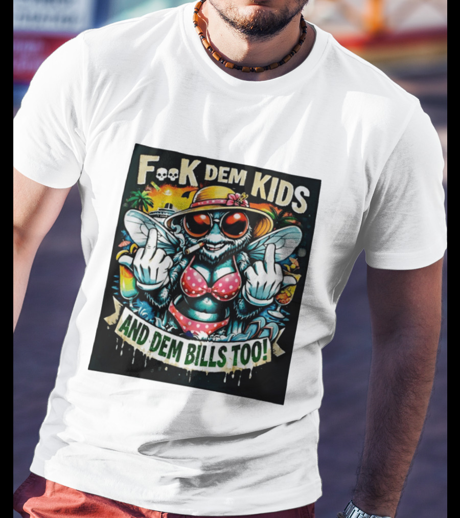 F**k Dem Kids And Dem Bills Too Tropical Vibe Alien Beach Scene T-Shirt
