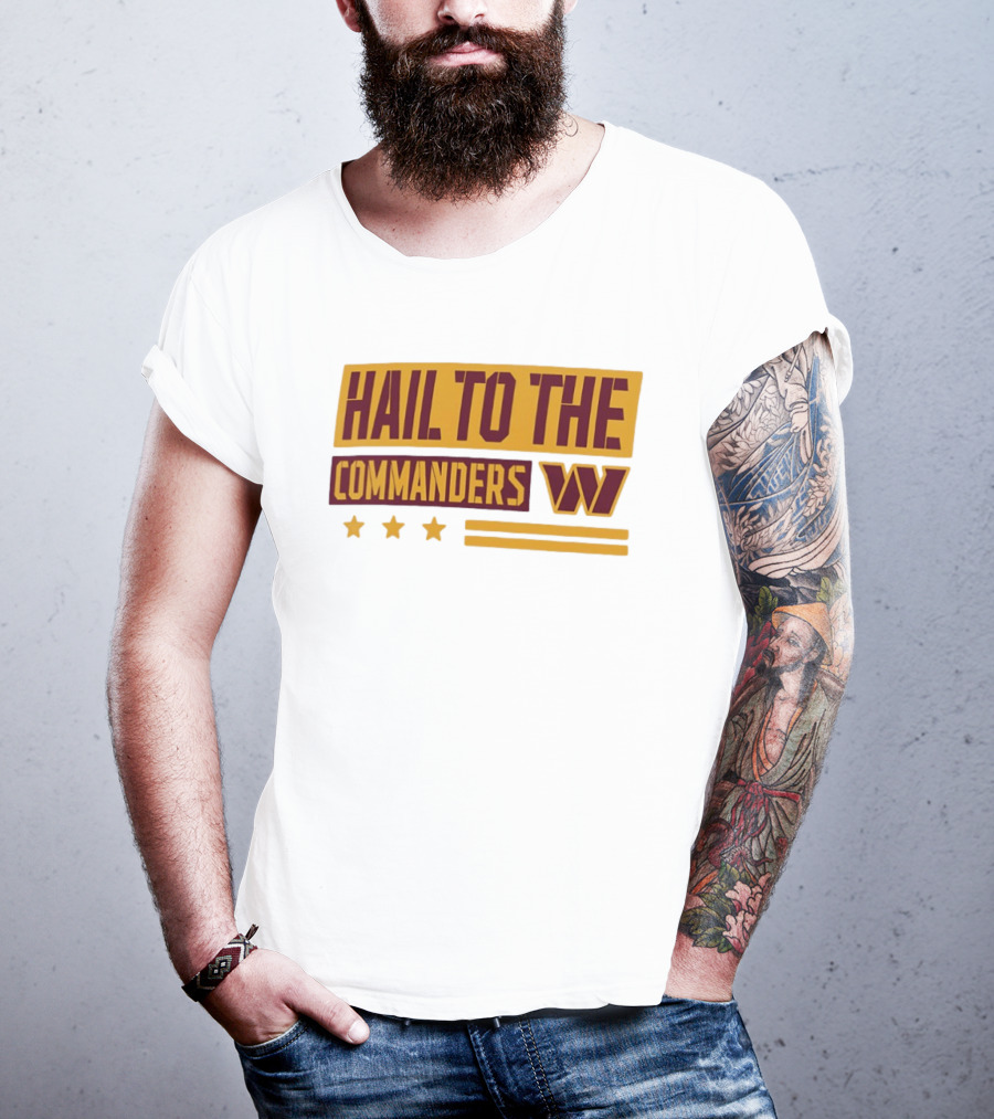 Hail To The Commanders W Three Stars T-Shirt