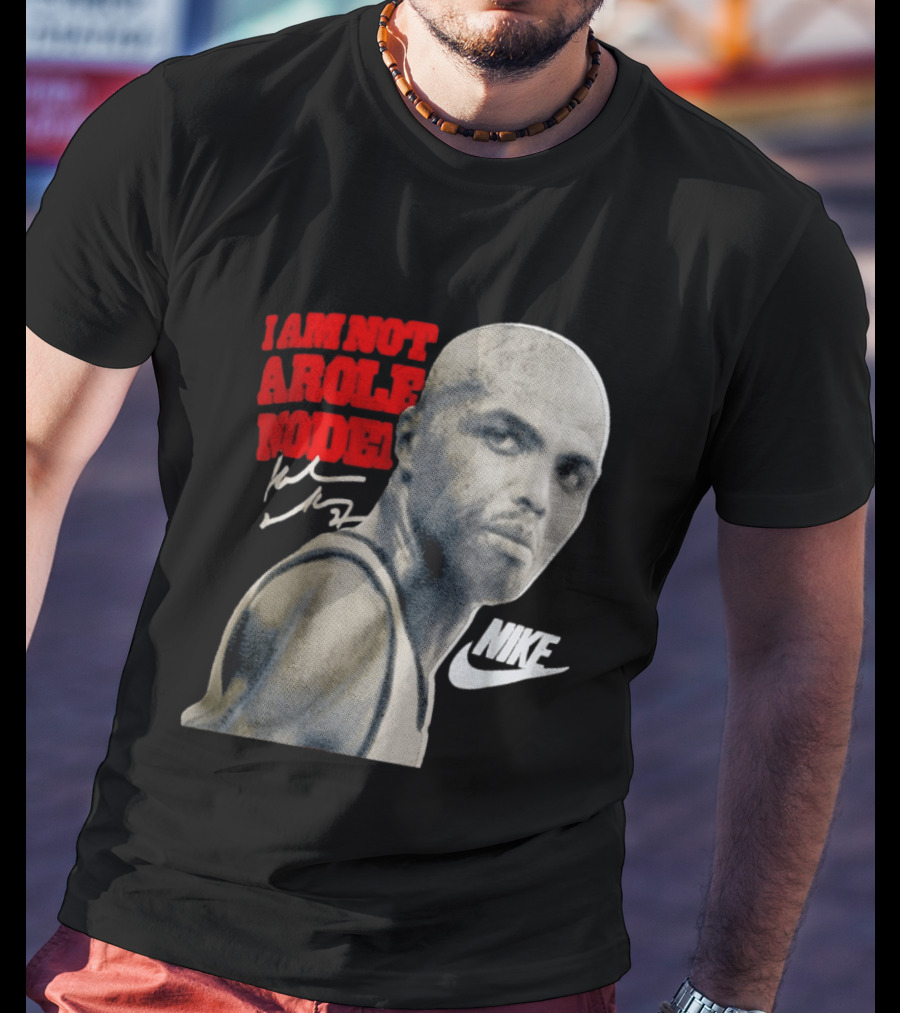 Charles Barkley I Am Not A Role Model Nike Signature T-Shirt