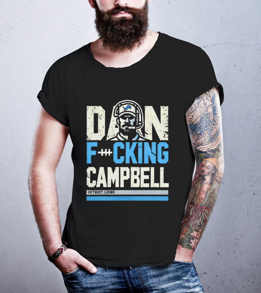 Dan F**king Campbell Detroit Lions T-Shirt