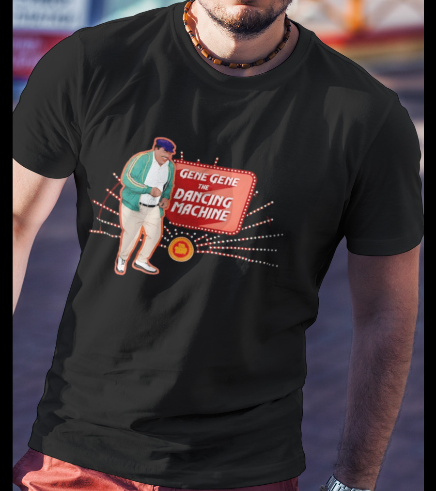 Gene Gene The Dancing Machine T-Shirt