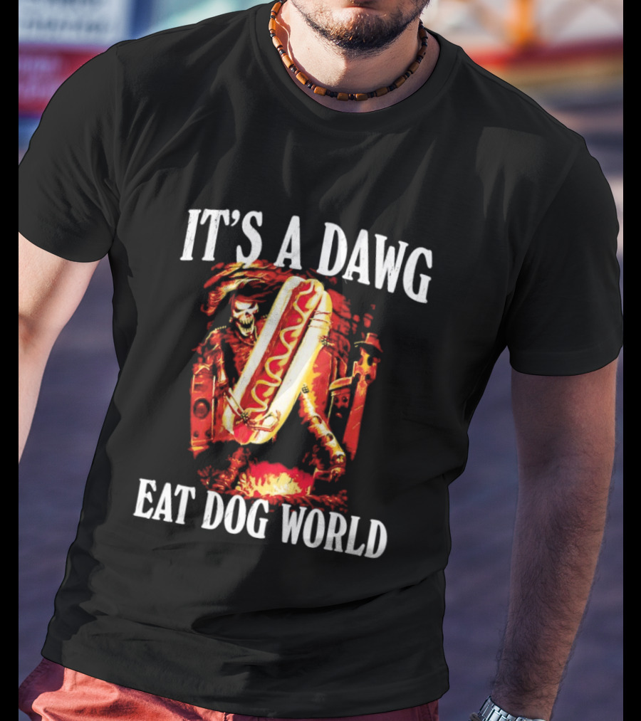 Grim Reaper With Hotdog It's A Dawg Eat Dog World T-Shirt
