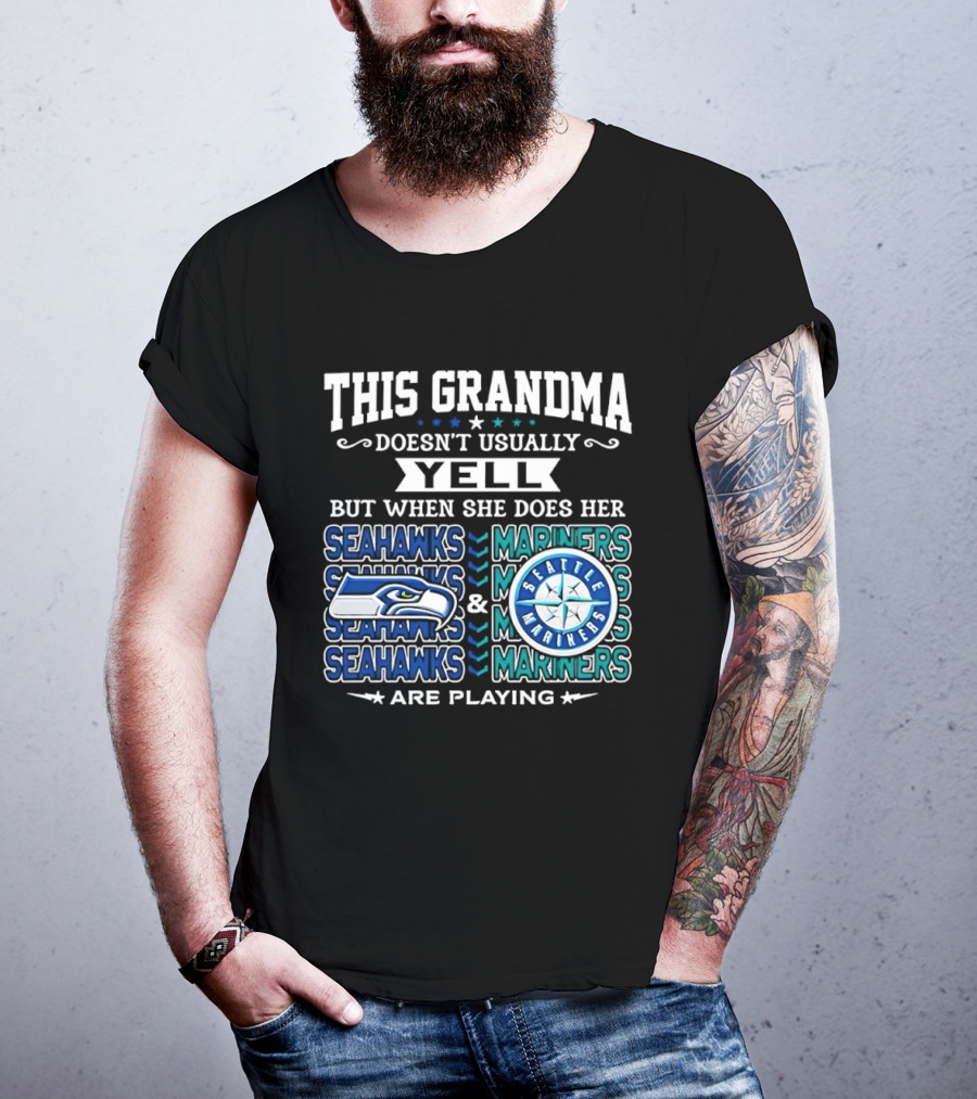 Seattle Seahawks Mariners Grandma Yell Are Playing T-Shirt