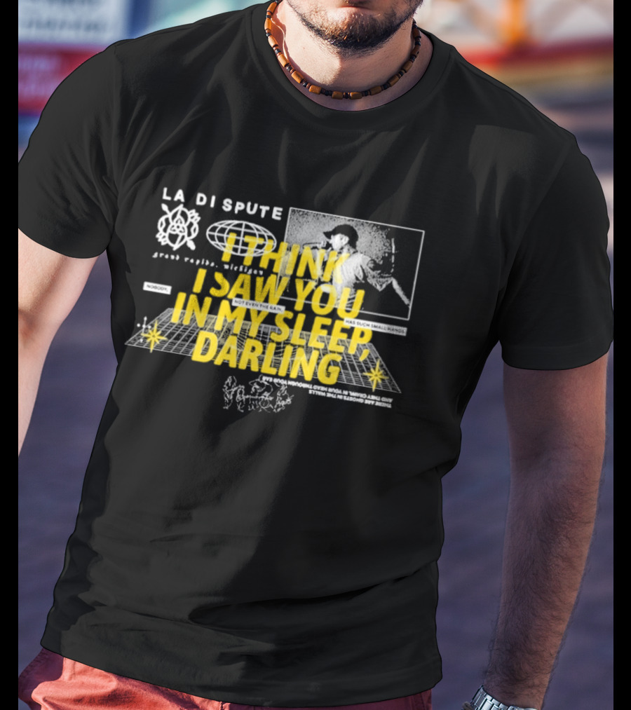 La Dispute I Think I Saw You In My Sleep Darling T-Shirt