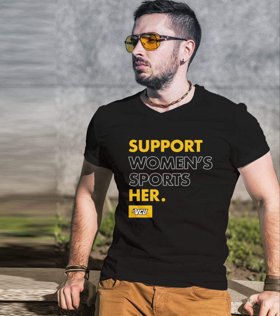 Support Women's Sports VCU Her T-Shirt