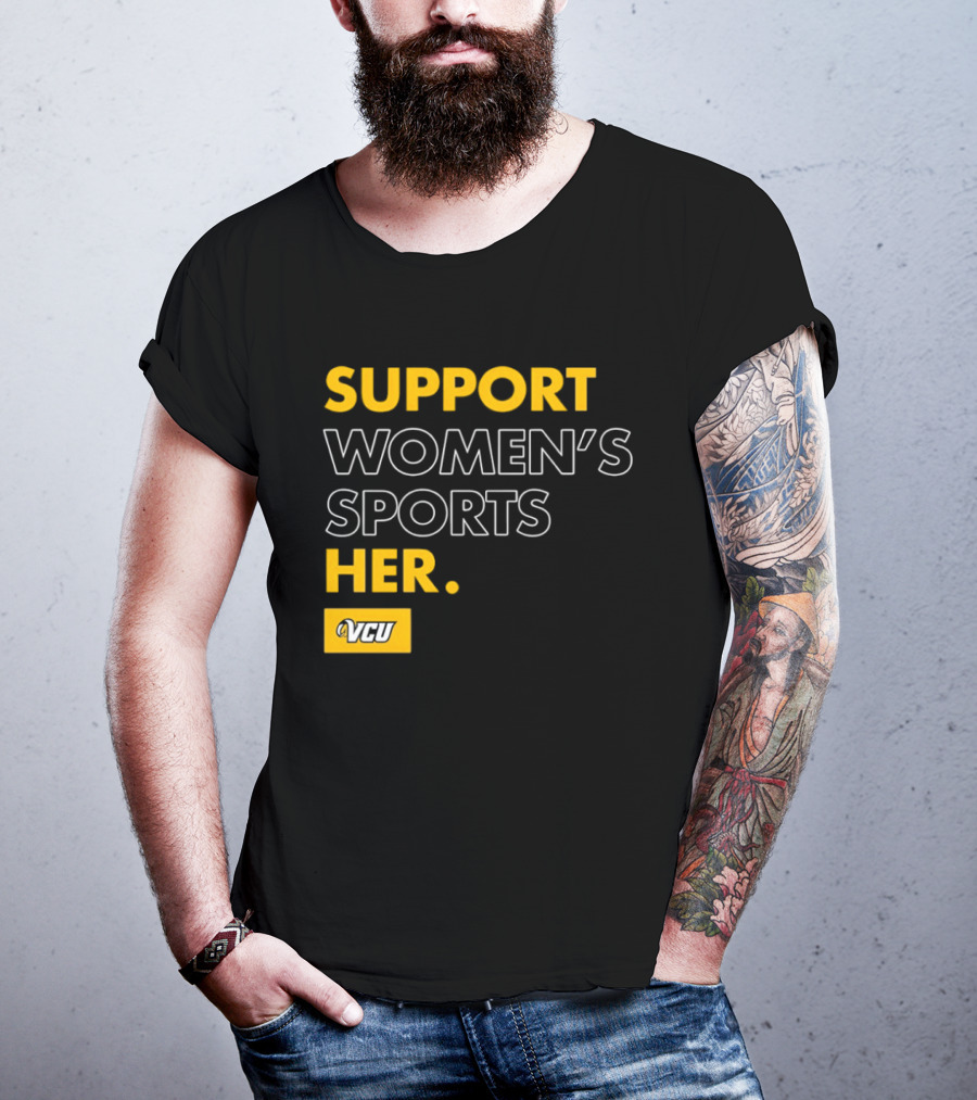 Support Women's Sports VCU Her T-Shirt