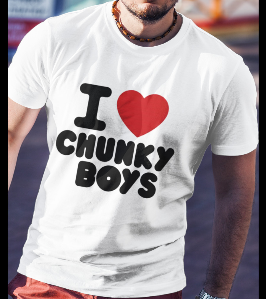 I Love Chunky Boys Heart T-Shirt