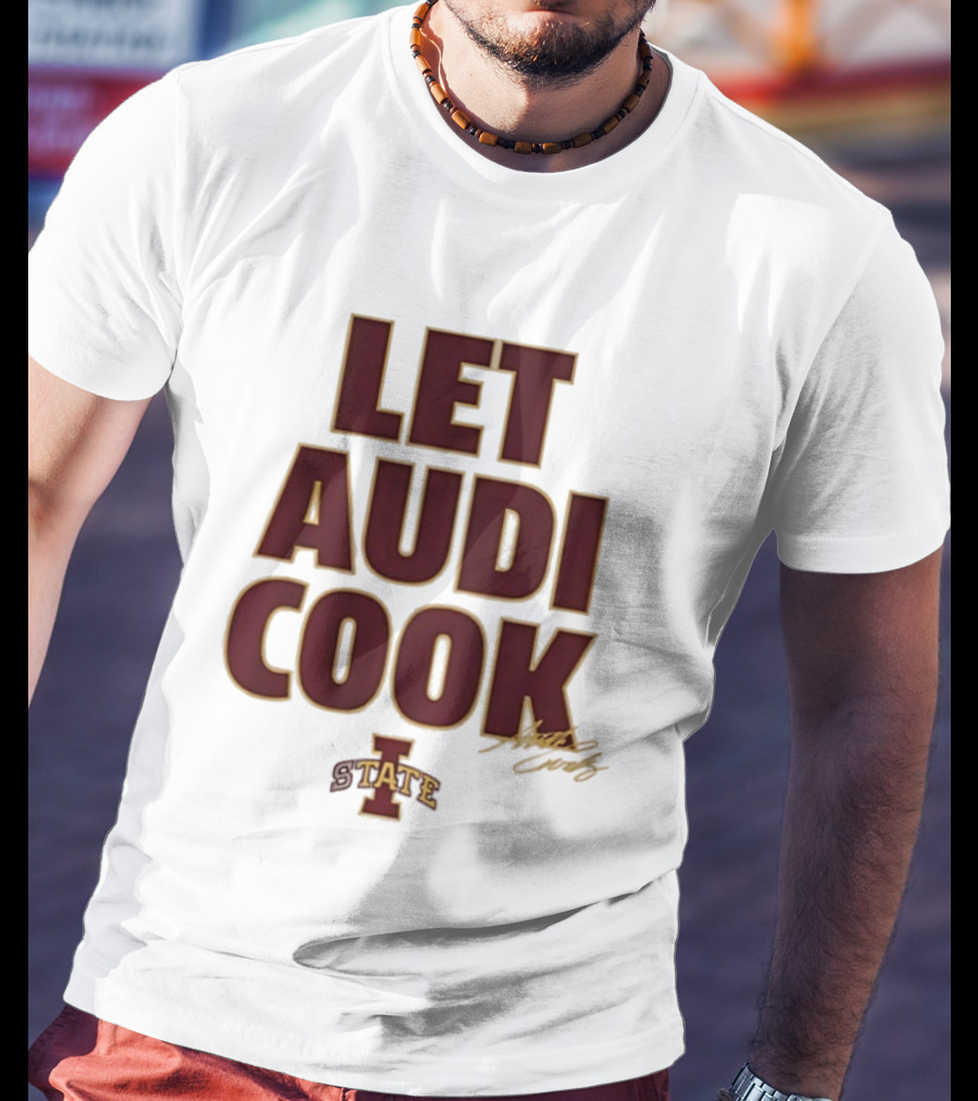 Iowa State Cyclones Let Audi Cook Signature I State T-Shirt