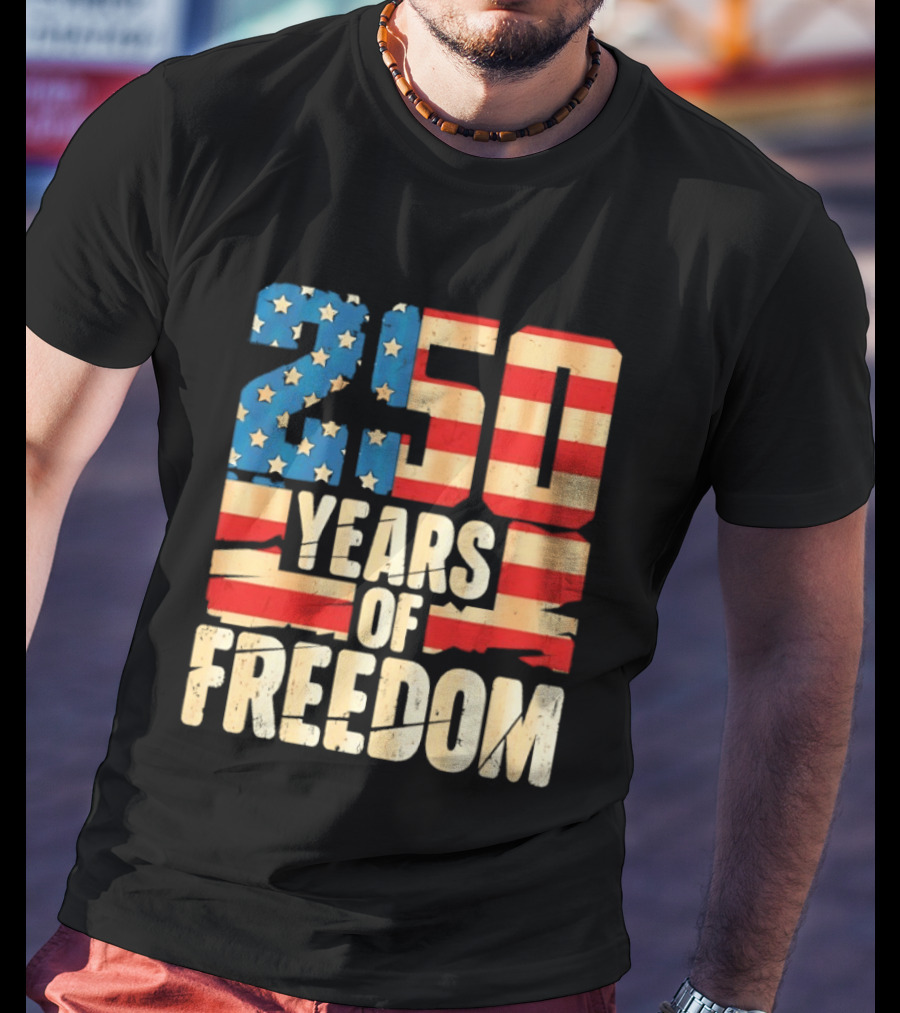 250 Years Of American Freedom Flag Celebration T-Shirt