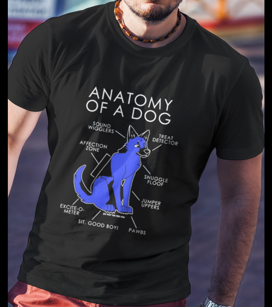 Anatomy Of A Dog Sound Wigglers Treat Detector Affection Zone Snuggle Floof Jumper Uppers Excite O Meter Sit Good Boy Paws T-Shirt