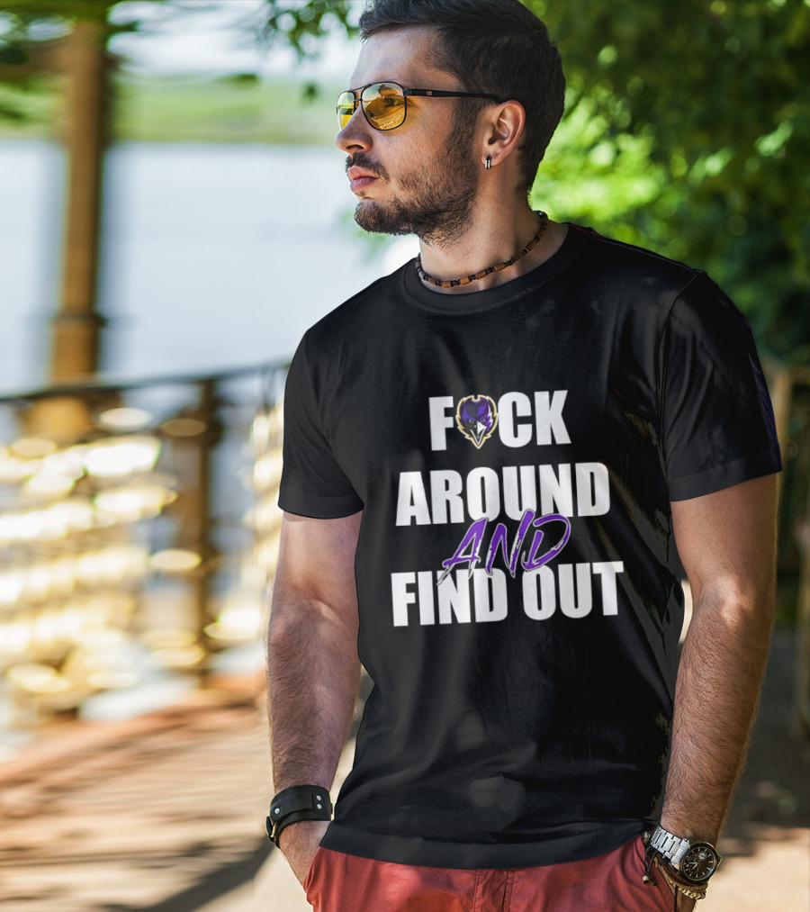 Baltimore Ravens F*ck Around And Find Out T-Shirt