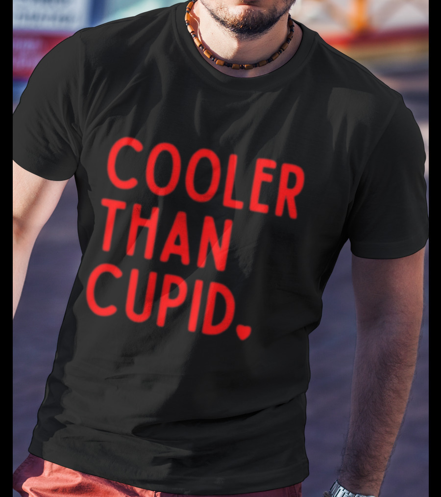 Cooler Than Cupid Valentine's Day Unique T-Shirt