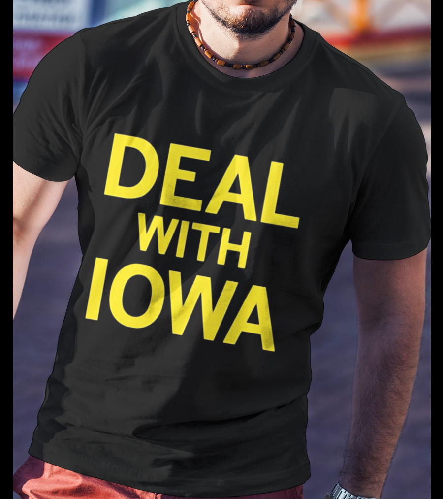 Deal With Iowa T-Shirt