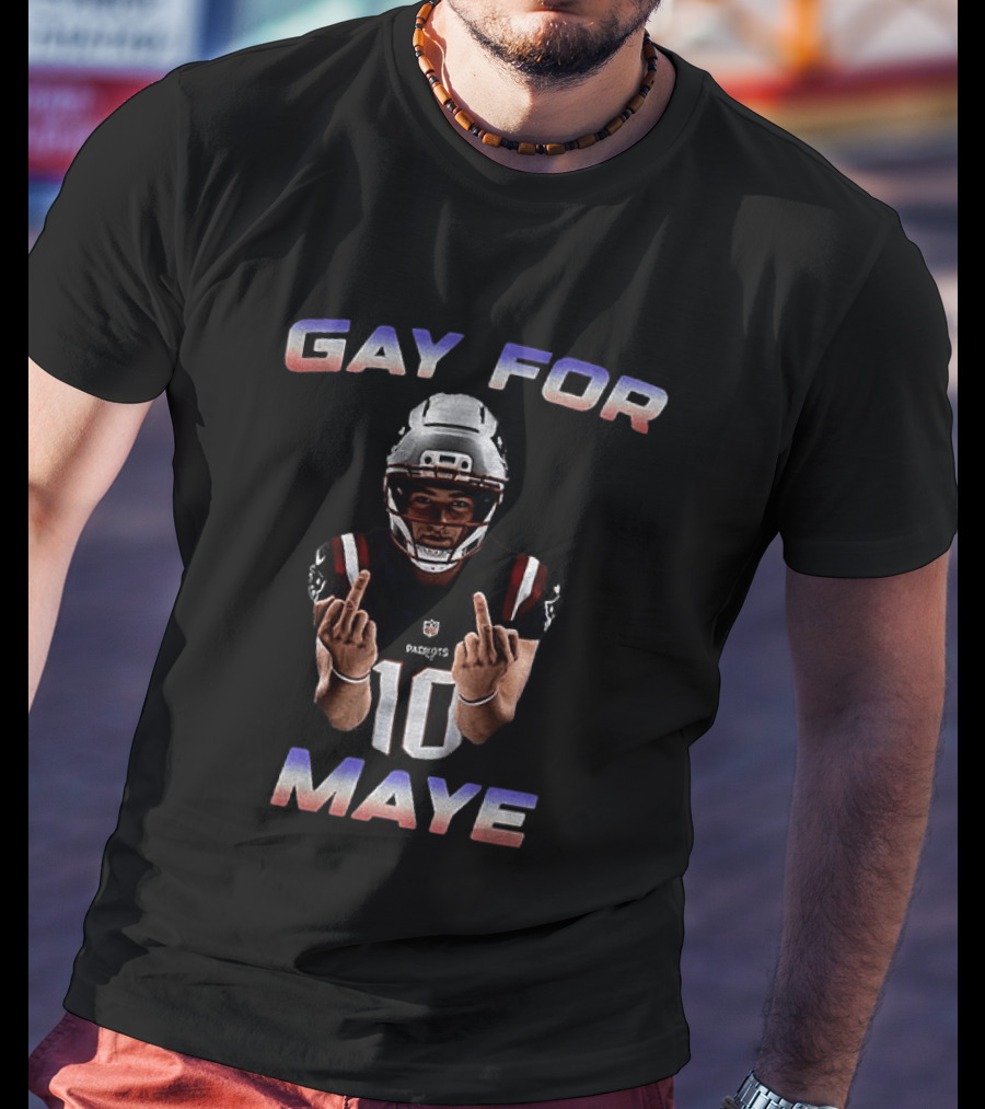 Gay For Maye Middle Finger Refreshment New England Patriots Football T-Shirt