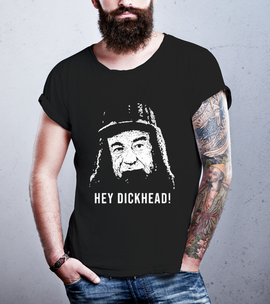 Hey Dickhead Max Goldman Grumpy Icon Phrase T-Shirt
