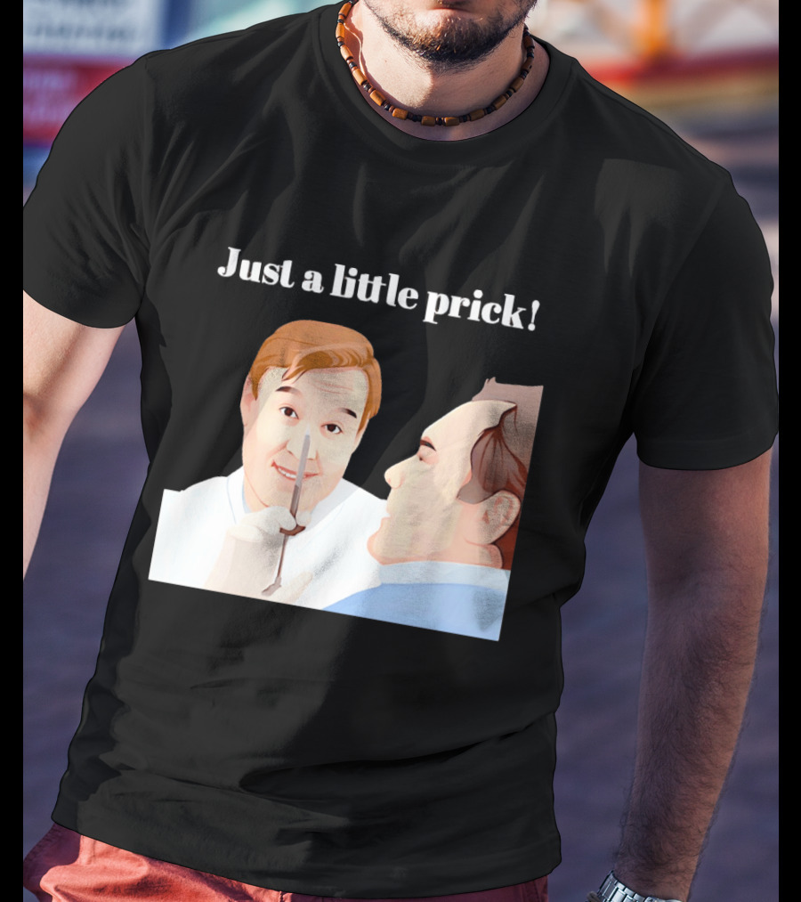 Just A Little Prick Only Fools And Horses Classic Comedy Scene T-Shirt
