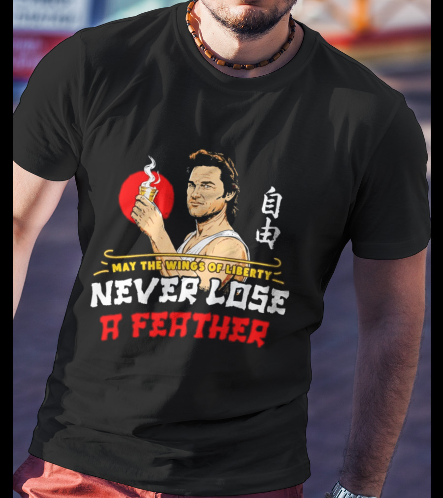 May The Wings Of Liberty Never Lose A Feather Freedom Cup In Hand T-Shirt