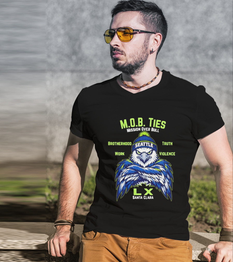 Seattle Seahawks M.O.B. Ties Mission Brotherhood Truth Work Violence LX Santa Clara T-Shirt