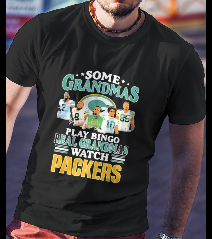 Some Grandmas Play Bingo Real Grandmas Packers T-Shirt